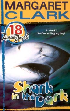 aussie angels 18: shark in the dark (ebook)-margaret clark-9780734411518