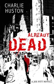 already dead (ebook)-charlie huston-9780748121618