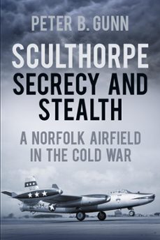 sculthorpe secrecy and stealth (ebook)-peter b. gunn-9780750955218