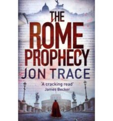 the rome prophecy-jon trace-9780751543018