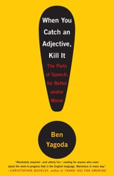 when you catch an adjective, kill it (ebook)-ben yagoda-9780767929318