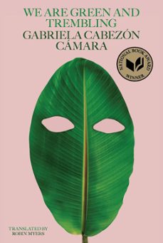 we are green and trembling (national book award 2025 historical f iction)-gabriela cabezon camara-9780811238618