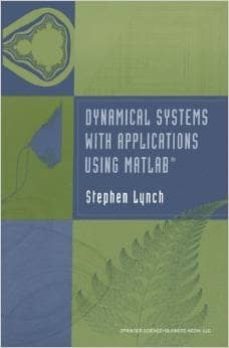 dynamical systems with applications using matlab-stephen lynch-9780817643218