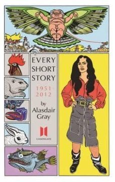 every short story by alasdair gray 1951-2012-9780857865618