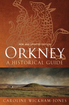 orkney: a historical guide (ebook)-caroline wickham-jones-9780857905918