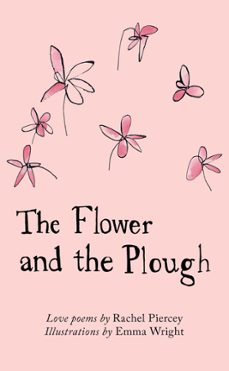 the flower and the plough (ebook)-rachel piercey-9780957459618
