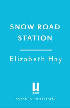 snow road station (ebook)-elizabeth hay-9781035418718