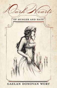 dark hearts: of hunger and hate (ebook)-gaelan wort-9781049233918