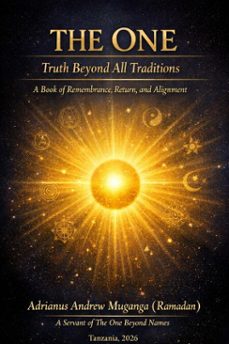 the one: truth beyond all traditions (ebook)-adrianus andrew muganga (ramadan)-9781105539718