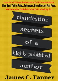 clandestine secrets of a highly published author-james c. tanner-9781310997518