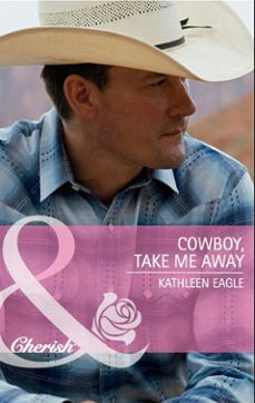 cowboy, take me away (ebook)-kathleen eagle-9781408903018