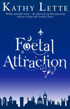 foetal attraction-kathy lette-9781409043218