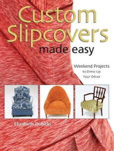 custom slipcovers made easy (ebook)-elizabeth dubicki-9781440221118