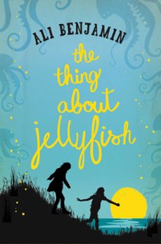 the thing about jellyfish (ebook)-ali benjamin-9781447284918