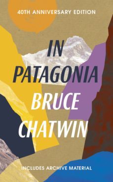 in patagonia-bruce chatwin-9781448105618