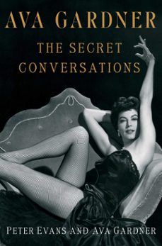 ava gardner: the secret conversations (ebook)-peter evans-ava gardner-9781451627718