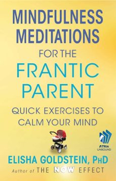 mindfulness meditations for the frantic parent (ebook)-elisha goldstein-9781451687118