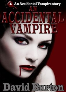 an accidental vampire (ebook)-david burton-9781465956118