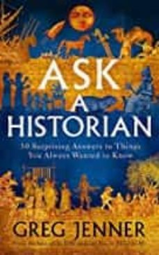 ask a historian 50 surprising answers to things you always wanted to know-greg jenner-9781474618618