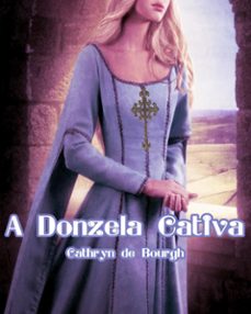 a donzela cativa (ebook)-cathryn de bourgh-9781516324118