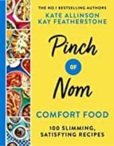 pinch of nom comfort food : 100 slimming, satisfying recipes-kay featherstone-kate allinson-9781529035018