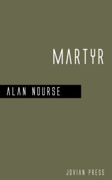 martyr (ebook)-alan nourse-9781537816418