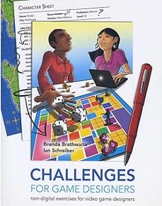 challenges for games designers: non-digital exercises for video game designers-ian schreiber-9781542453318