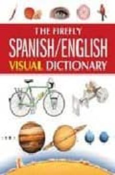 the firefly spanish-english visual dictionary-9781552979518