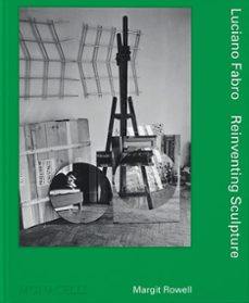 luciano fabro reinventing sculpture-margit rowell-9781580936118