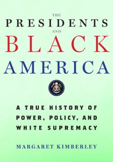 the presidents and black america-margaret kimberley-9781586424718