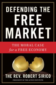 defending the free market (ebook)-robert sirico-9781596988118