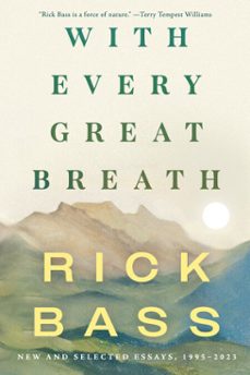 with every great breath (ebook)-rick bass-9781640096318