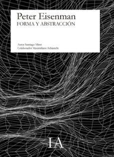 peter eisenman. forma y abstraccion (ebook)-miret santiago-9781643607818
