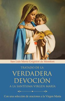 tratado de la verdadera devocion a la santisima virgen maria / true devotion to mary: with curated prayers to the blesse (ebook)-luis maria grignion de monfort-9781644738818