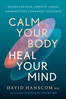 calm your body, heal your mind-david hanscom-9781645023418