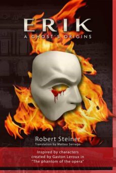 erik - a ghost's origins (ebook)-robert steiner-9781667420318