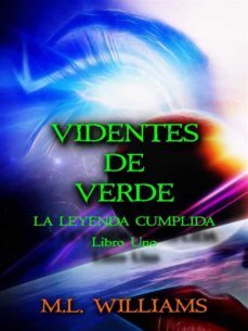 la leyenda cumplida: videntes de verde, libro 1 (ebook)-9781667429618