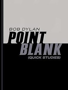 point blank: (quick studies)-bob dylan-9781668222218