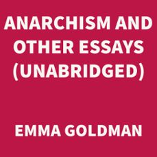 anarchism and other essays (unabridged) (audiolibro)-emma goldman-9781669300618