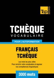 vocabulaire français-tchèque pour l'autoformation - 3000 mots (ebook)- andrey taranov-9781780719818