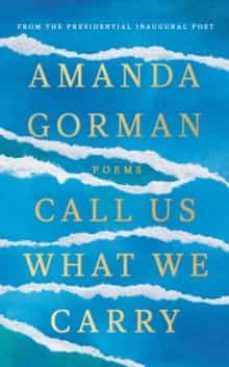call us what we carry-amanda gorman-9781784744618