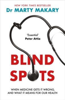 blind spots-dr marty makary-9781785126918