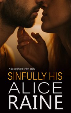 sinfully his (ebook)-alice raine-9781786157218