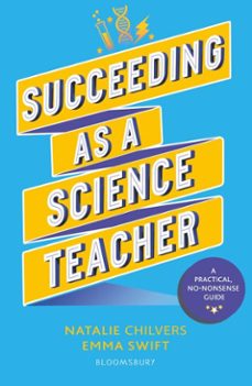 succeeding as a science teacher (ebook)-natalie chilvers-emma swift-9781801998918
