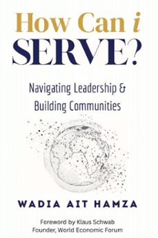 how can i serve?: navigating leadership and building communities (ebook)-wadia ait hamza-9781835563618
