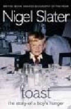 toast: the story of a boy s hunger-nigel slater-9781841154718
