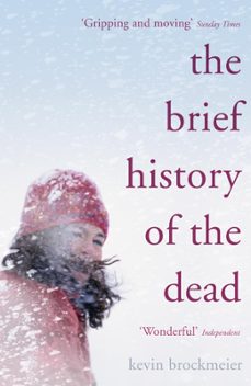 the brief history of the dead (ebook)-kevin brockmeier-9781848546318