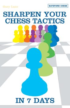 sharpen your chess tactics in 7 days (ebook)-gary lane-9781849943918