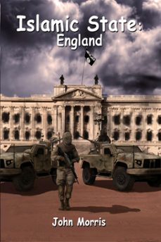 islamic state: england (ebook)-john morris-9781910711118