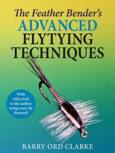 the feather bender's advanced flytying techniques (ebook)-barry ord clarke-9781913159818